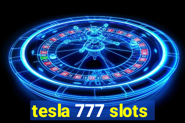 tesla 777 slots